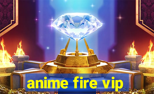 anime fire vip